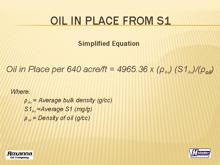 OIL IN PLACE FROM S 1 Simplified Equation Oil in Place per 640 acre/ft