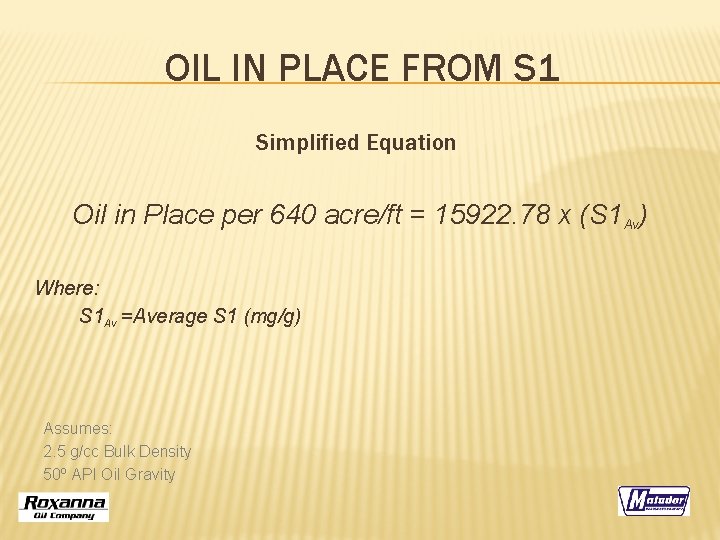OIL IN PLACE FROM S 1 Simplified Equation Oil in Place per 640 acre/ft