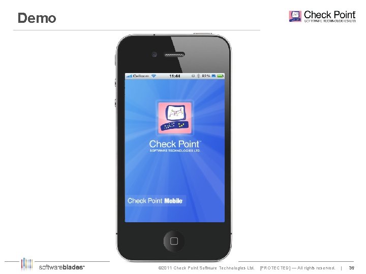 Demo © 2011 Check Point Software Technologies Ltd. [PROTECTED] — All rights reserved. |