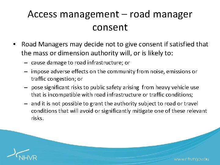 Access management – road manager consent • Road Managers may decide not to give