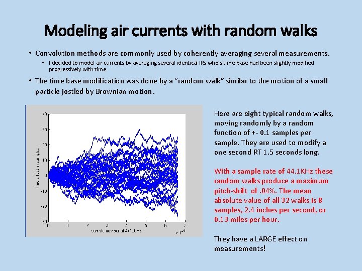 Modeling air currents with random walks • Convolution methods are commonly used by coherently