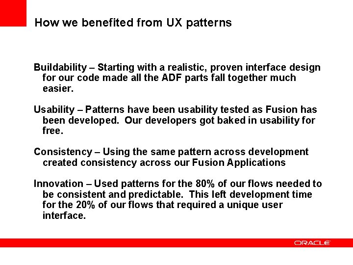 How we benefited from UX patterns Buildability – Starting with a realistic, proven interface