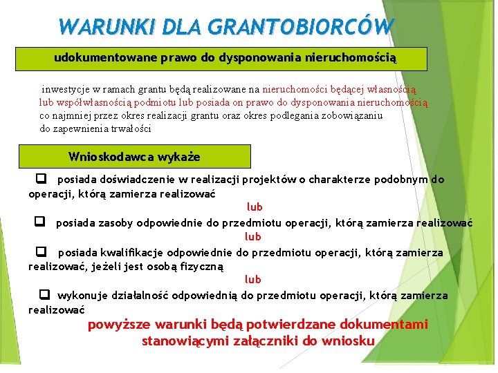 WARUNKI DLA GRANTOBIORCÓW udokumentowane prawo do dysponowania nieruchomością inwestycje w ramach grantu będą realizowane