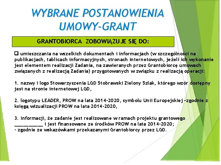 WYBRANE POSTANOWIENIA UMOWY-GRANTOBIORCA ZOBOWIĄZUJE SIĘ DO: umieszczania na wszelkich dokumentach i informacjach (w szczególności