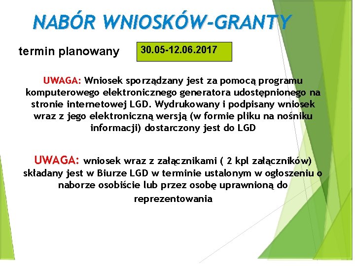 NABÓR WNIOSKÓW-GRANTY termin planowany 30. 05 -12. 06. 2017 UWAGA: Wniosek sporządzany jest za