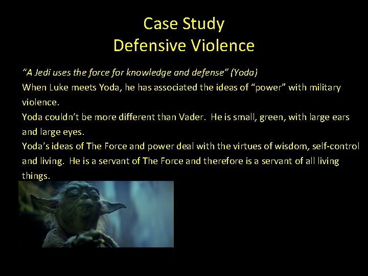 Case Study Defensive Violence “A Jedi uses the force for knowledge and defense” (Yoda)