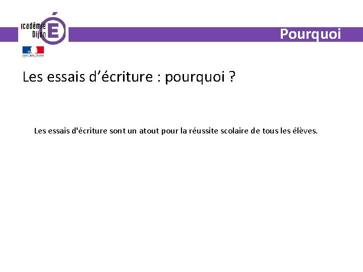 Pourquoi Les essais d’écriture : pourquoi ? Les essais d'écriture sont un atout pour