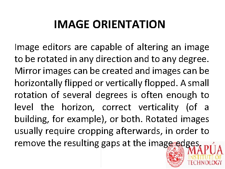 IMAGE ORIENTATION Image editors are capable of altering an image to be rotated in