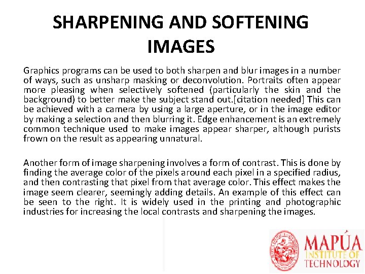 SHARPENING AND SOFTENING IMAGES Graphics programs can be used to both sharpen and blur