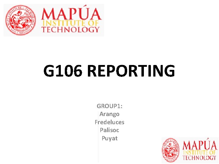 G 106 REPORTING GROUP 1: Arango Fredeluces Palisoc Puyat 