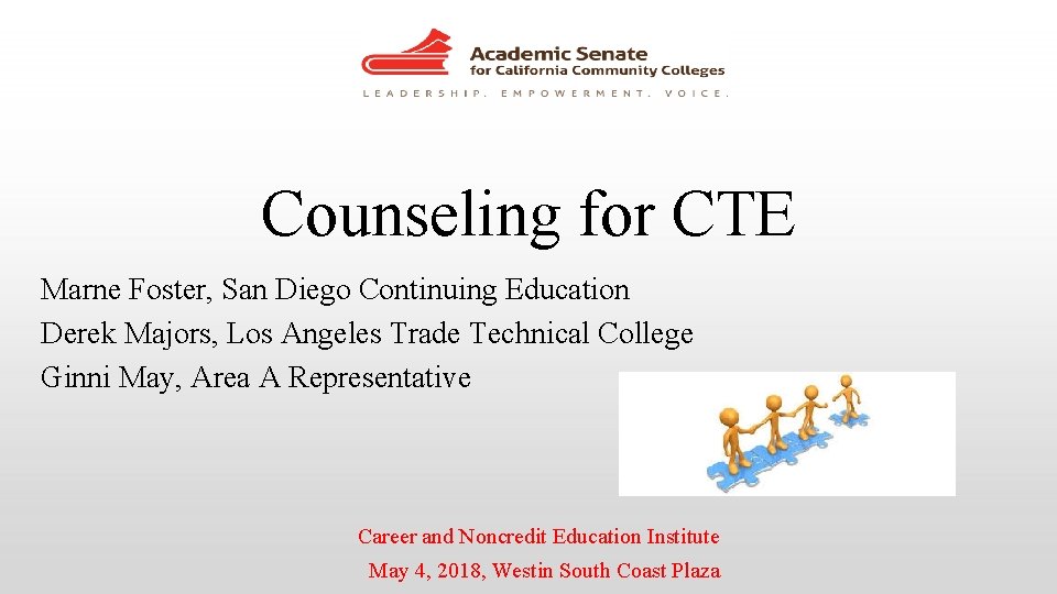 Counseling for CTE Marne Foster, San Diego Continuing Education Derek Majors, Los Angeles Trade