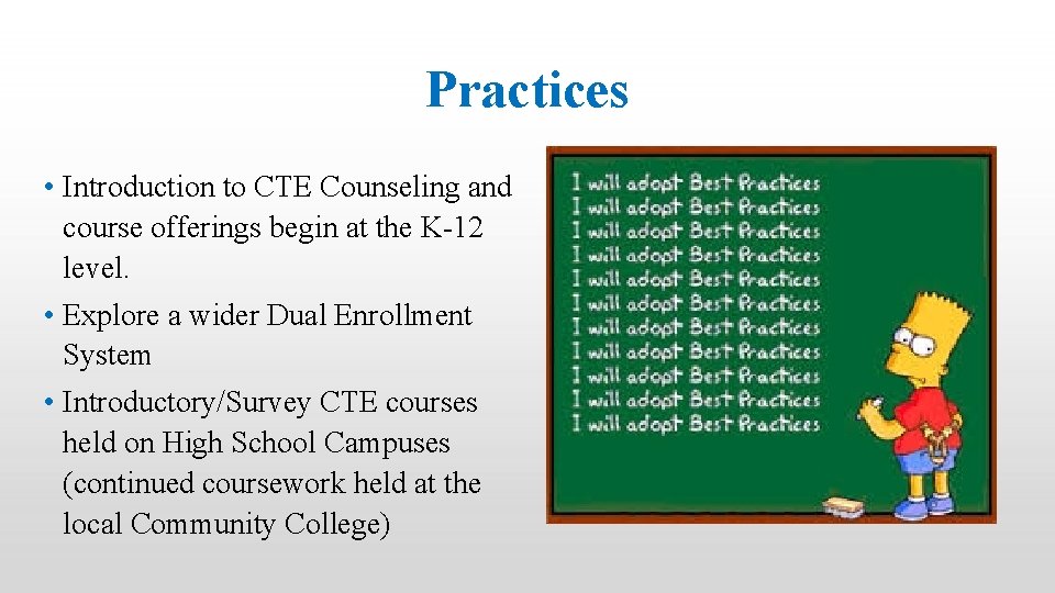 Practices • Introduction to CTE Counseling and course offerings begin at the K-12 level.