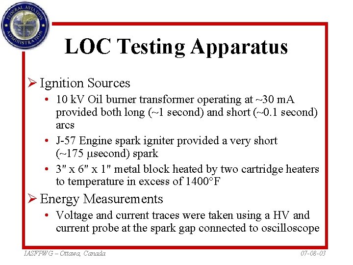 LOC Testing Apparatus Ø Ignition Sources • 10 k. V Oil burner transformer operating