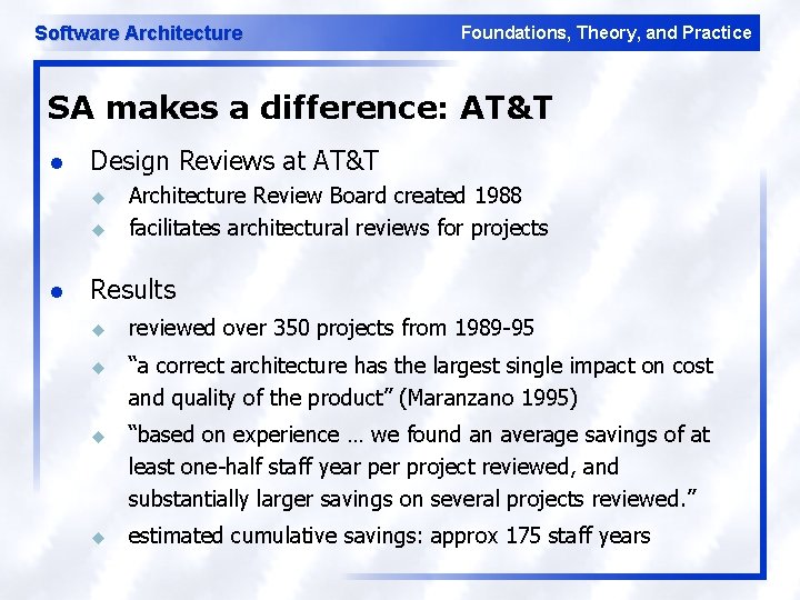 Software Architecture Foundations, Theory, and Practice SA makes a difference: AT&T l Design Reviews