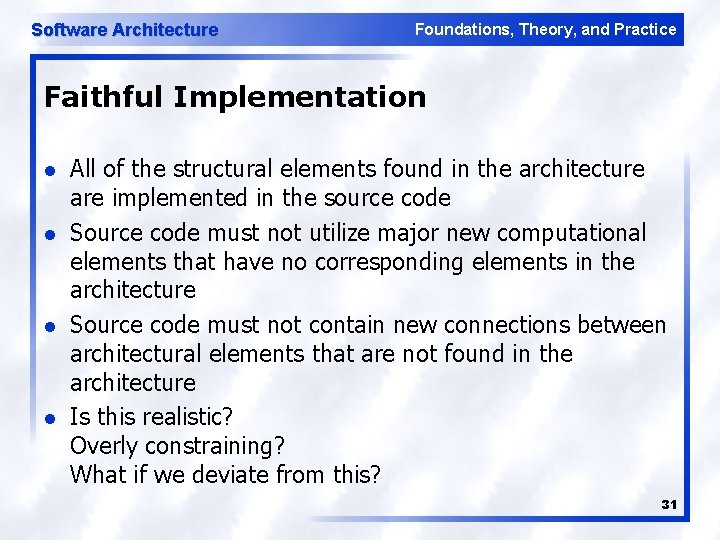 Software Architecture Foundations, Theory, and Practice Faithful Implementation l l All of the structural