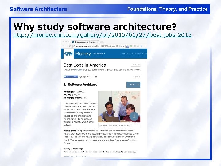 Software Architecture Foundations, Theory, and Practice Why study software architecture? http: //money. cnn. com/gallery/pf/2015/01/27/best-jobs-2015