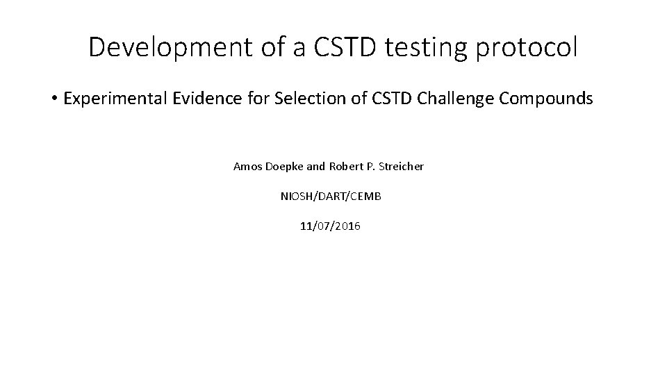 Development of a CSTD testing protocol • Experimental Evidence for Selection of CSTD Challenge