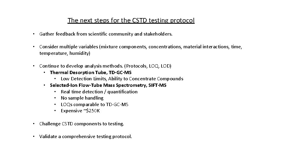 The next steps for the CSTD testing protocol • Gather feedback from scientific community