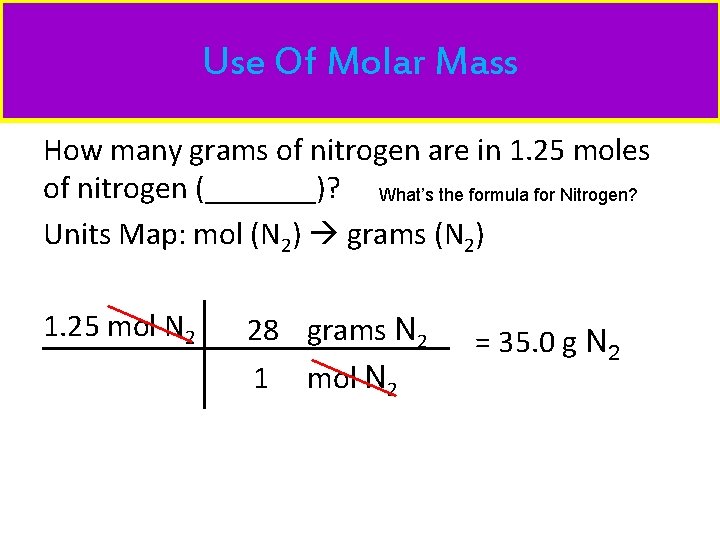 Use Of Molar Mass How many grams of nitrogen are in 1. 25 moles