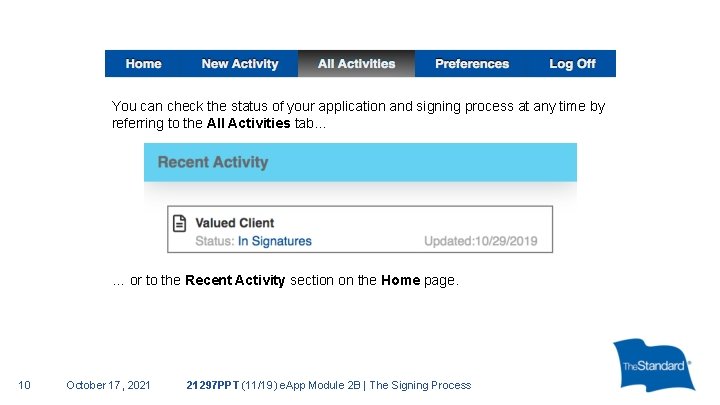 You can check the status of your application and signing process at any time