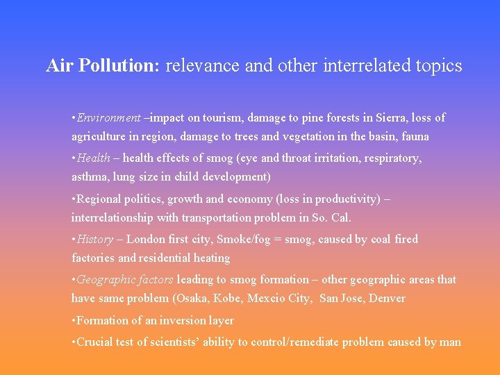 Air Pollution: relevance and other interrelated topics • Environment –impact on tourism, damage to