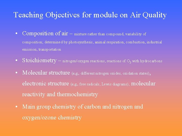 Teaching Objectives for module on Air Quality • Composition of air – mixture rather