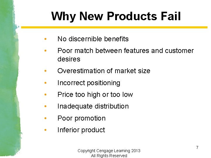 Why New Products Fail • No discernible benefits • Poor match between features and