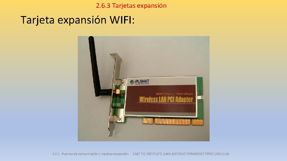 2. 6. 3 Tarjetas expansión Tarjeta expansión WIFI: 2. 6. 1. Puertos de comunicación