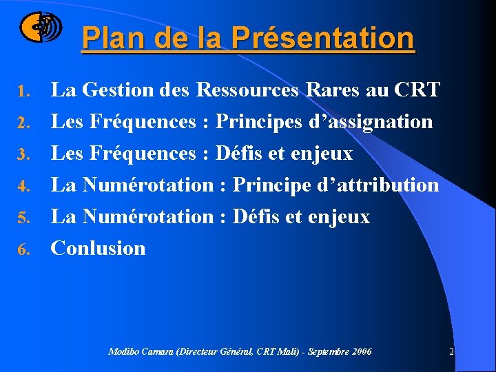 Plan de la Présentation 1. 2. 3. 4. 5. 6. La Gestion des Ressources