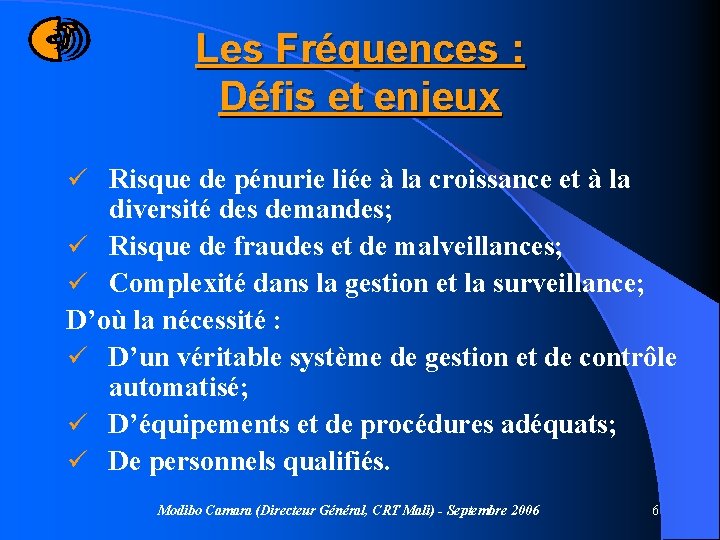 Les Fréquences : Défis et enjeux ü Risque de pénurie liée à la croissance