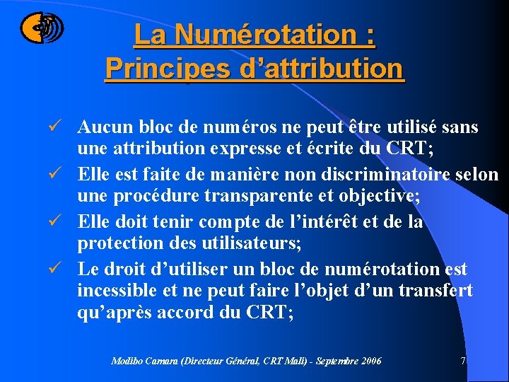 La Numérotation : Principes d’attribution ü Aucun bloc de numéros ne peut être utilisé