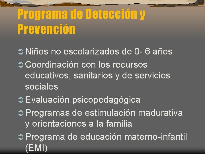 Programa de Detección y Prevención Ü Niños no escolarizados de 0 - 6 años