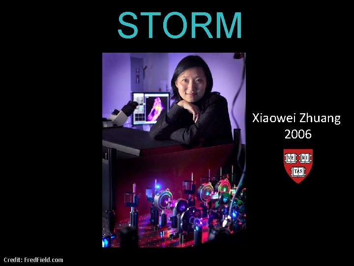 STORM Xiaowei Zhuang 2006 Credit: Fred. Field. com 