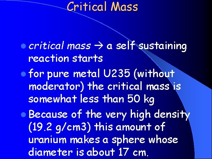 Critical Mass l critical mass a self sustaining reaction starts l for pure metal