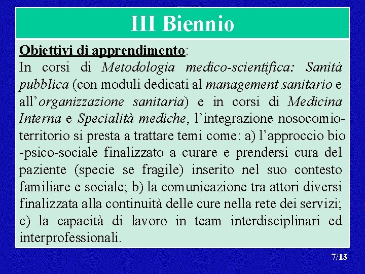 III Biennio Obiettivi di apprendimento: In corsi di Metodologia medico-scientifica: Sanità pubblica (con moduli