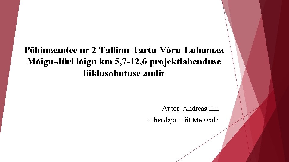 Põhimaantee nr 2 Tallinn-Tartu-Võru-Luhamaa Mõigu-Jüri lõigu km 5, 7 -12, 6 projektlahenduse liiklusohutuse audit