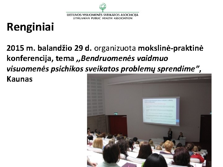 Renginiai 2015 m. balandžio 29 d. organizuota mokslinė-praktinė konferencija, tema , , Bendruomenės vaidmuo