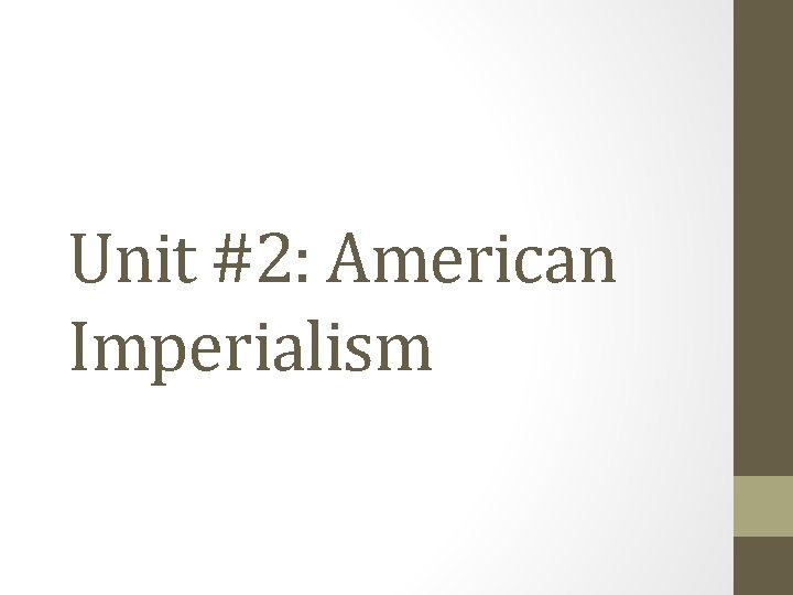 Unit #2: American Imperialism 