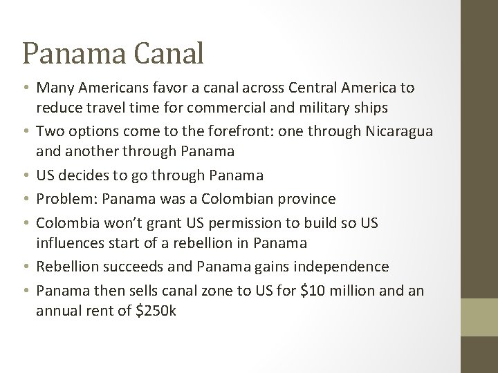 Panama Canal • Many Americans favor a canal across Central America to reduce travel