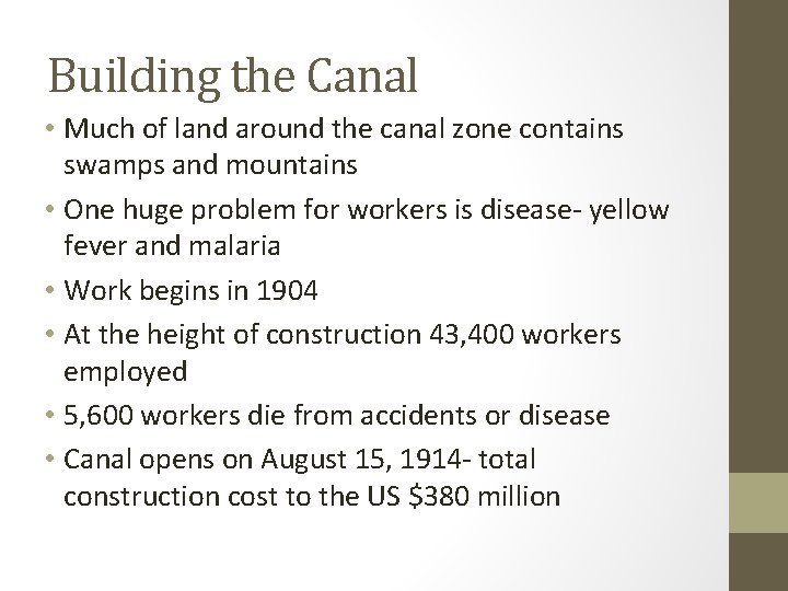 Building the Canal • Much of land around the canal zone contains swamps and