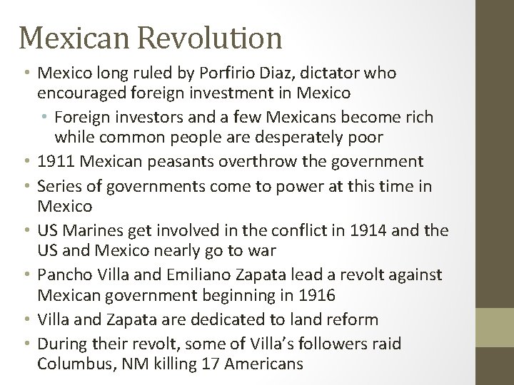 Mexican Revolution • Mexico long ruled by Porfirio Diaz, dictator who encouraged foreign investment