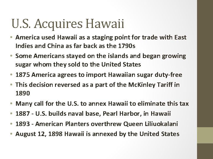 U. S. Acquires Hawaii • America used Hawaii as a staging point for trade