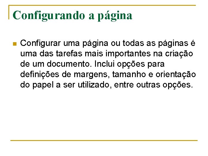 Configurando a página n Configurar uma página ou todas as páginas é uma das Configurando a página n Configurar uma página ou todas as páginas é uma das
