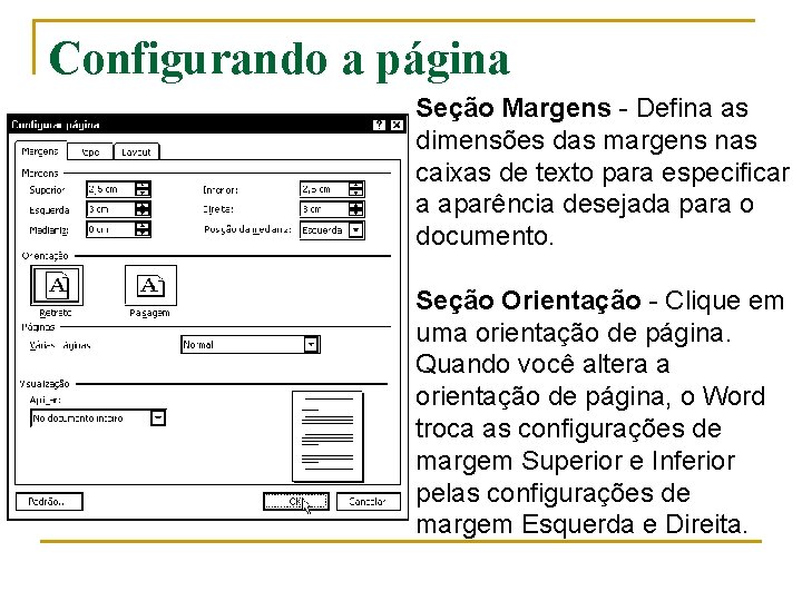 Configurando a página Seção Margens - Defina as dimensões das margens nas caixas de Configurando a página Seção Margens - Defina as dimensões das margens nas caixas de
