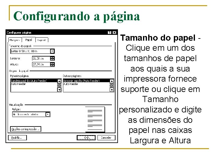 Configurando a página Tamanho do papel Clique em um dos tamanhos de papel aos Configurando a página Tamanho do papel Clique em um dos tamanhos de papel aos
