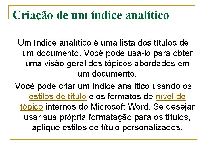 Criação de um índice analítico Um índice analítico é uma lista dos títulos de Criação de um índice analítico Um índice analítico é uma lista dos títulos de