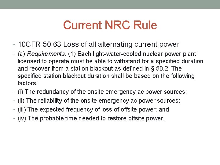 Current NRC Rule • 10 CFR 50. 63 Loss of all alternating current power