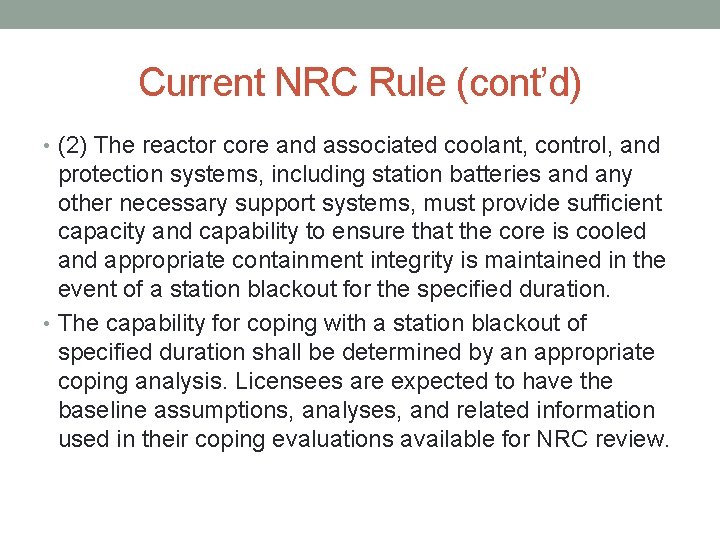 Current NRC Rule (cont’d) • (2) The reactor core and associated coolant, control, and