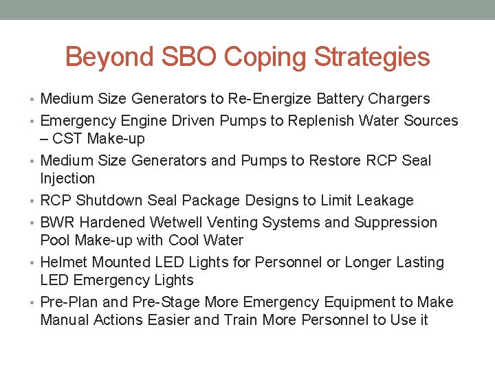 Beyond SBO Coping Strategies • Medium Size Generators to Re-Energize Battery Chargers • Emergency