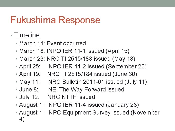 Fukushima Response • Timeline: • March 11: Event occurred • March 18: INPO IER